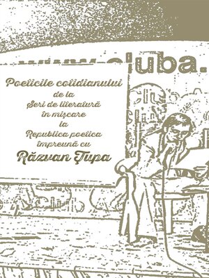 cover image of Poeticile cotidianului de la Seri de literatură în mișcare la Republica poetica